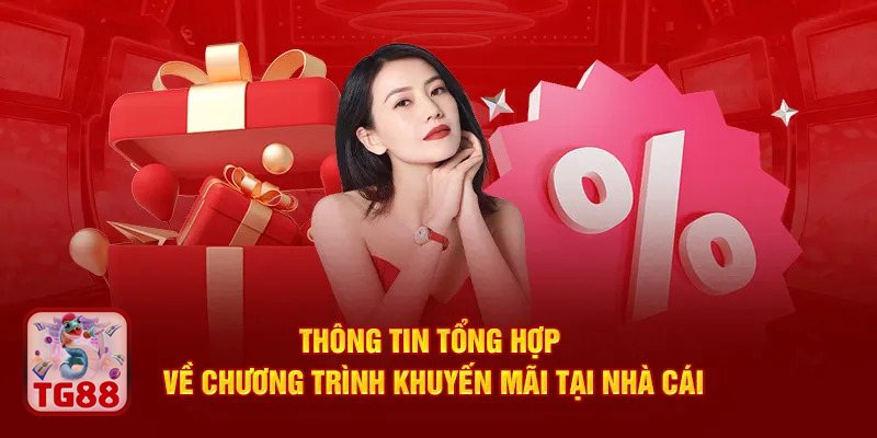 Khuyến Mãi TG88 - Phân biệt ưu đãi thật và thông tin không chính thống